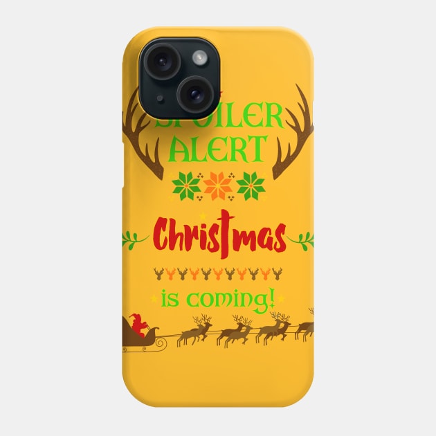 Spoiler Alert OMG - Christmas Is Coming Phone Case by EDDArt