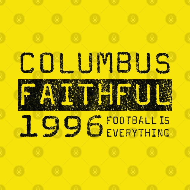 Football Is Everything - Columbus Crew SC Faithful by FOOTBALL IS EVERYTHING