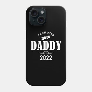 New Daddy - Promoted to daddy Est. 2022 w Phone Case