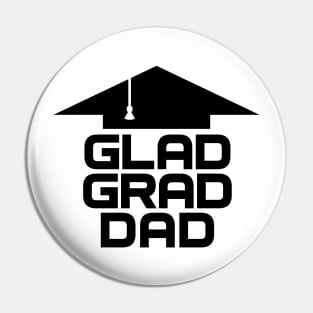 GLAD GRAD DAD Pin