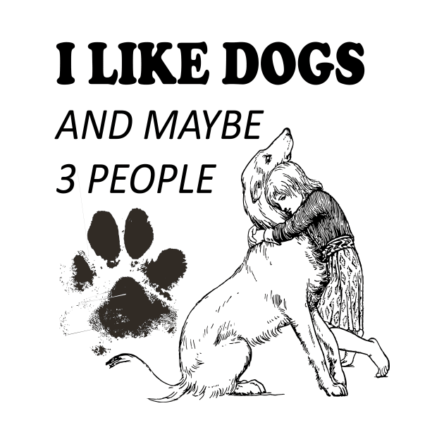 I like Dogs and Maybe 3 people by SOgratefullART