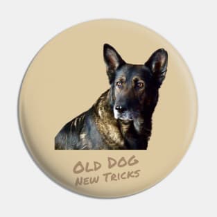 German Shepherd - Old Dog New Tricks Pin