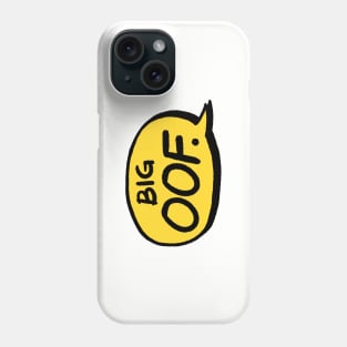 BIG OOF Phone Case