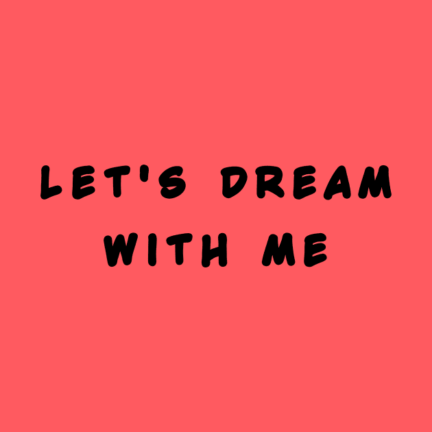 lets dream with me by meme_cloth_shop