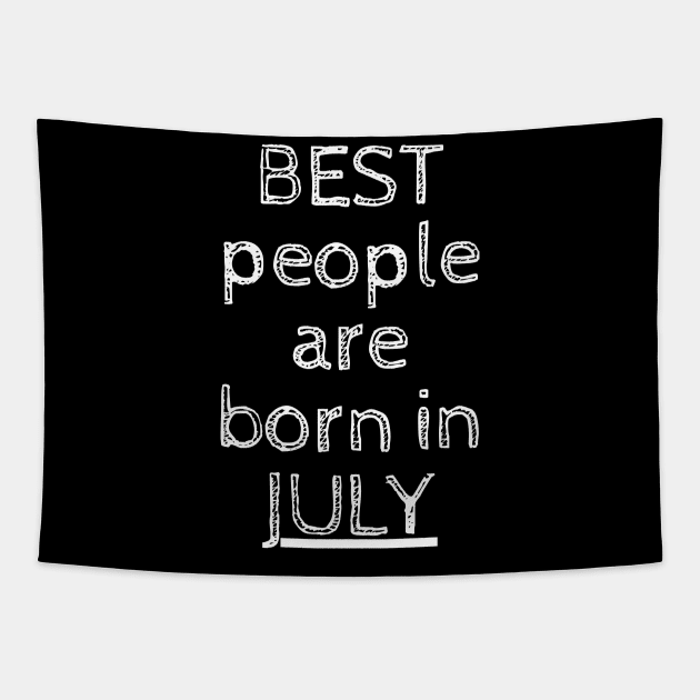 Best People Are Born In July Tapestry by MikeMeineArts