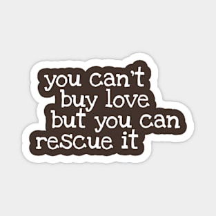 Dog rescue (quote white) Magnet