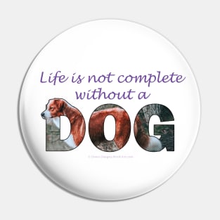 Life is not complete without a dog - collie oil painting word art Pin