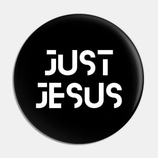 Just Jesus | Christian Saying Pin