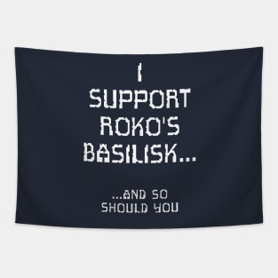 I Support Roko's Basilisk.. And So Should You Tapestry