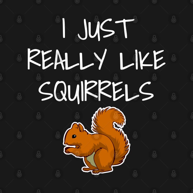 I Just Really Like Squirrels by LunaMay