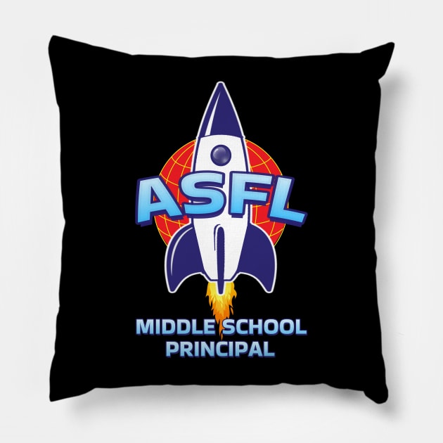 ASFL MIDDLE SCHOOL PRINCIPAL Pillow by Duds4Fun