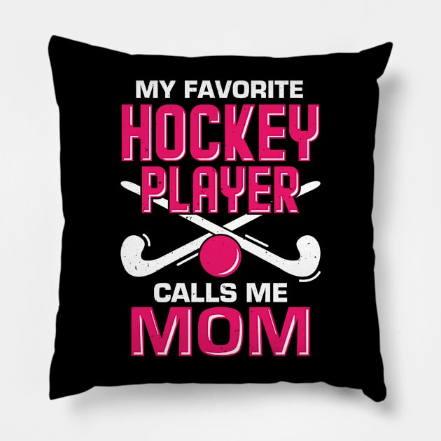 My Favorite Hockey Player Calls Me Mom Pillow by Dolde08