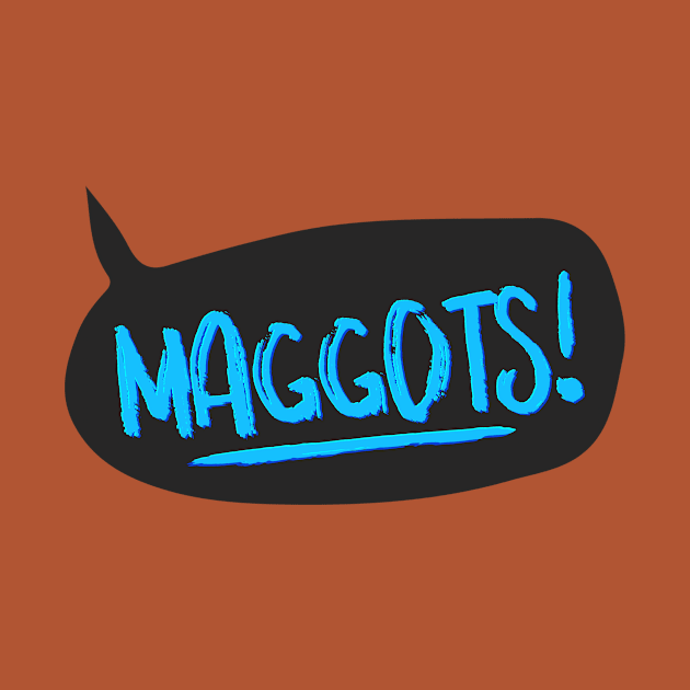 Maggots! by TheatreThoughts