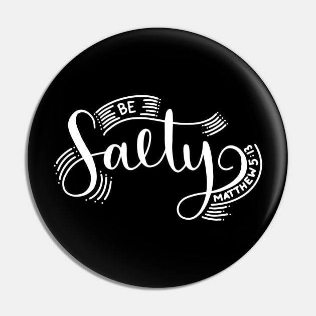 Be Salty Pin by TheMoodyDecor