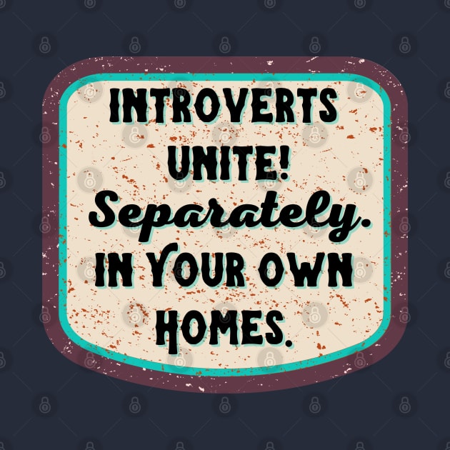 Introverts Unite! Separately...in your Own Homes by Dizzy Lizzy Dreamin