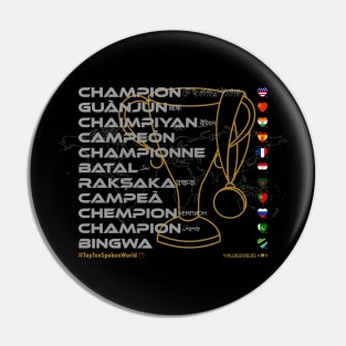 CHAMPION: Say ¿Qué? Top Ten Spoken (World) Pin