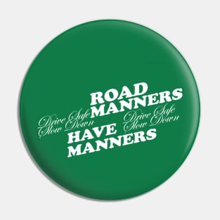 Road manners Pin