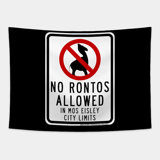 No Rontos Sign Tapestry by doubleofive