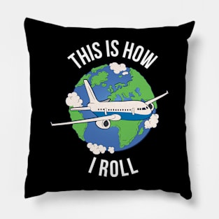 This Is How I Roll Funny Aviation Gift Pillow