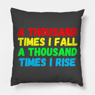 A thousand times i fall A thousand times i rise Pillow