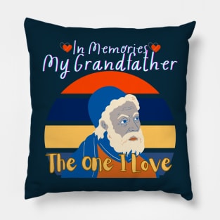 In Memories My Grandfather-The One I Love Pillow