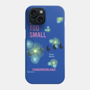 "OOPS TOO SMALL" - Disnerland Parody Phone Case