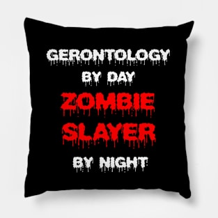 Funny Spooky Halloween Party Trendy Gift - Gerontology By Day Zombie Slayer By Night Pillow