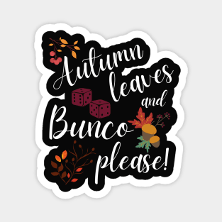 Autumn Leaves and Bunco Please Dice Game Night Magnet