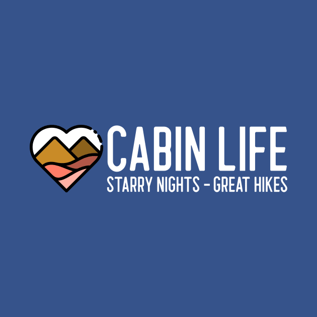 Cabin Life Starry Nights - Great Hikes by GraphicTPro