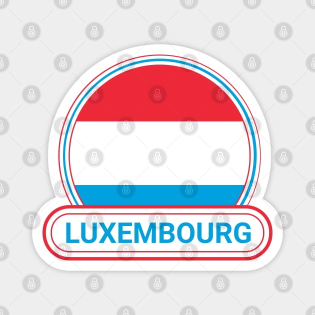 Luxembourg Country Badge - Luxembourg Flag Magnet by Yesteeyear