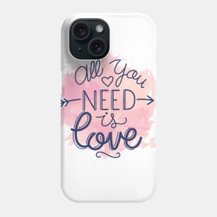 All You Need Is Love Phone Case