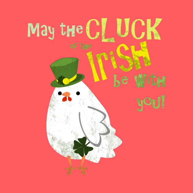 May the cluck of the Irish be with you by LyddieDoodles