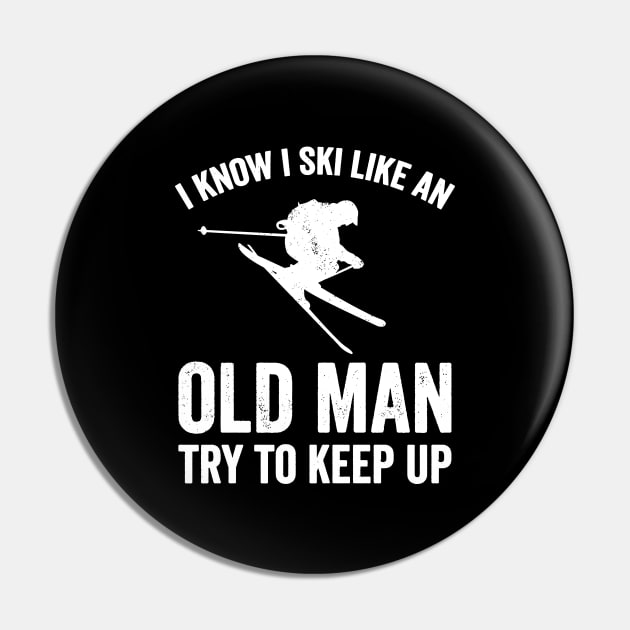 I know I ski like an old man try to keep up Pin by etheleastman