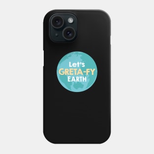 Let's Great-fy Earth Phone Case