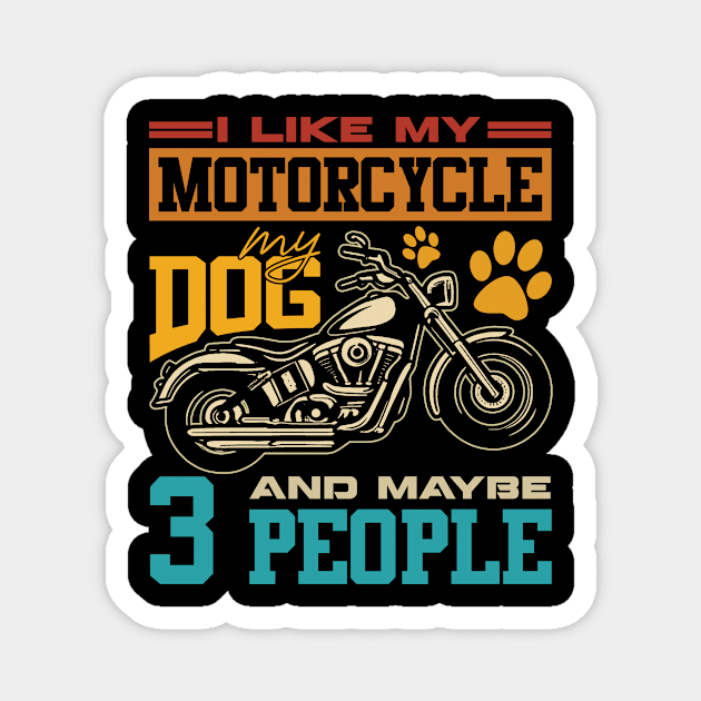 I Like Motorcycles My Dogs And 3 People Magnet by Zaaa Amut Amut Indonesia Zaaaa