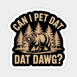 Can I Pet That Dawg? Magnet
