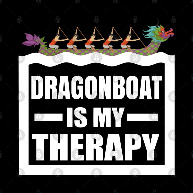 Dragon Boat Racing is my therapy - Funny Dragonboat Gift by Shirtbubble