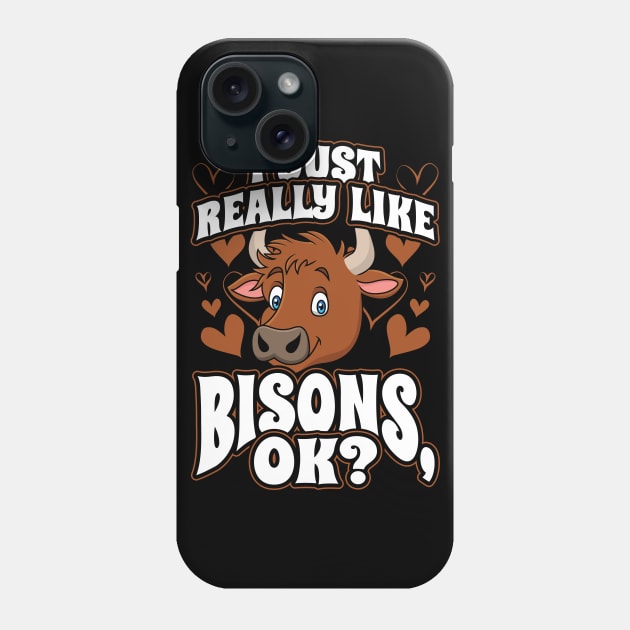 I just really like bisons ok Phone Case by aneisha