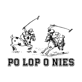 Lispe Po Lop O Nies (polo ponies) T-Shirt