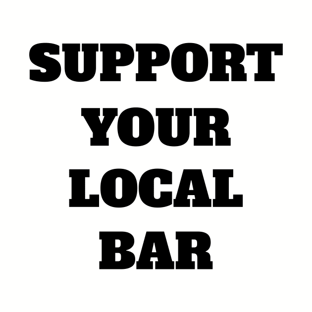 Support Your Local Bar by Rich McRae