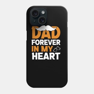 Dad forever in my heart Phone Case