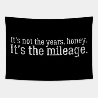 It's Not The Years, Honey. It's the mileage. Tapestry