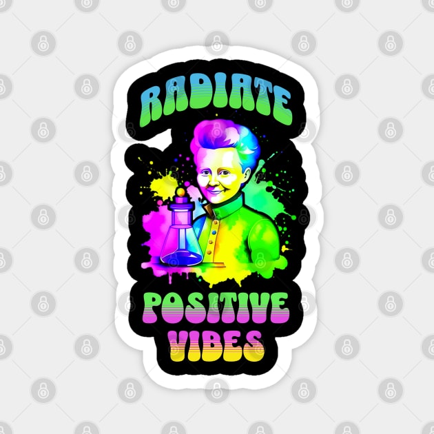 Marie Curie - Radiate Positive Vibes Magnet by ScienceandSnark