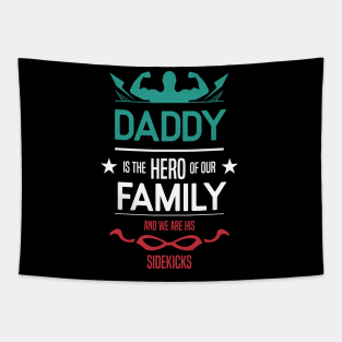 daddy is the hero of our family Re:Color 02 Tapestry