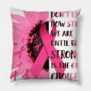 Daisy Breast Cancer Awareness We Don't Know How Strong We Are Pillow