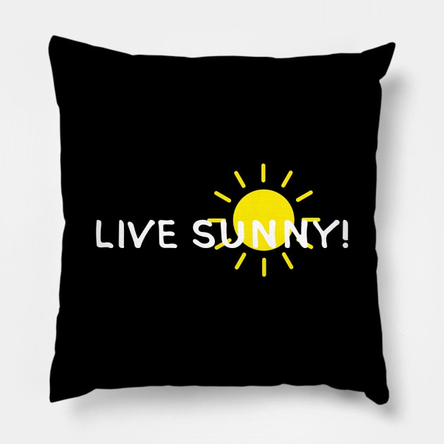 LIVE SUNNY! (Positive Graphic by INKYZONE) Pillow by Helen_graphic design