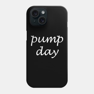 Pump Day Phone Case