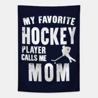 Womens My Favorite Hockey Player Calls Me Mom Gift for hockey mom Tapestry