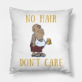 No hair don't care Pillow