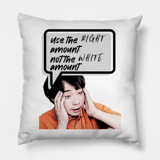 Use the right amount, not the white amount. - Uncle Roger - Nigel Ng Pillow by kimbo11